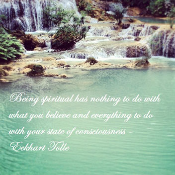 Being spiritual has nothing to do with what you believe and everything to do with your state of consciousness - Eckhart Tolle, Eckhart Tolle Quotes, Inspirational Quotes, Spiritual Quotes, Spirituality Quotes, State of Consciousness Quotes,